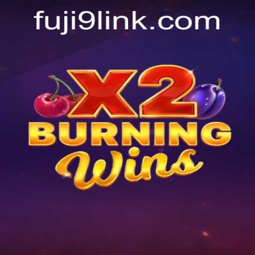 The Exciting World of BurningWinsX2: A Comprehensive Guide with Latest Trends